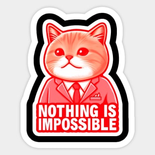 Nothing Is Impossible Cat Sticker